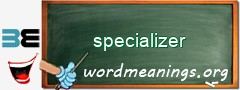 WordMeaning blackboard for specializer